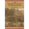 The Spanish Acequias of San Antonio