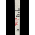 The Tragedy of True Crime: Four Guilty Men and the Stories That Define Us