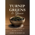 Turnip Greens & Grace: A Story of Faith, Family and The Fight of My Life