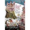 The Sasanian Empire at War: Persia, Rome, and the Rise of Islam, 224-651