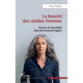 La beauté des vieilles femmes: Amour et sexualité chez les femmes âgées
