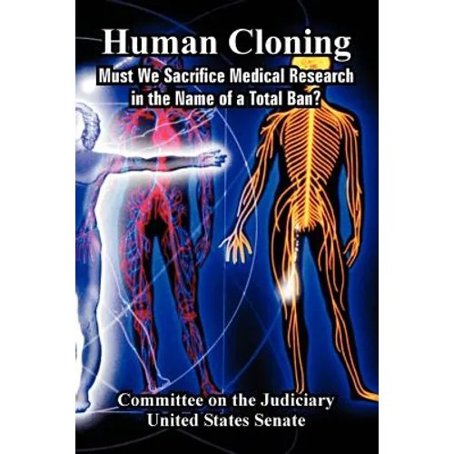 Human Cloning: Must We Sacrifice Medical Research in the Name of a Total Ban?