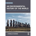 An Environmental History of the World: Humankind's Changing Role in the Community of Life
