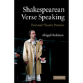 Shakespearean Verse Speaking: Text and Theatre Practice