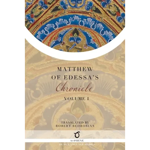 Matthew of Edessa's Chronicle: Volume 1