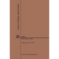 Code of Federal Regulations Title 29, Labor, Parts 900-1899, 2019
