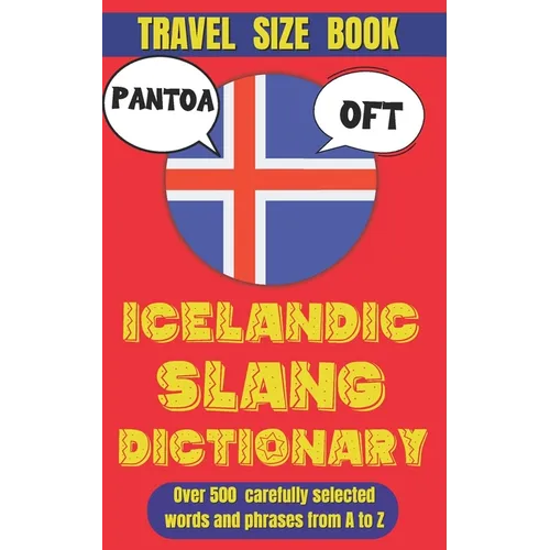 Icelandic Slang Dictionary: 500 Quirky Expressions to Talk Like a Local in the Land of Fire and Ice