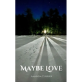 Maybe Love