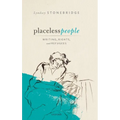 Placeless People: Writings, Rights, and Refugees