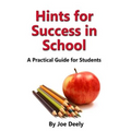 Hints for Success in School: A Practical Guide for Students