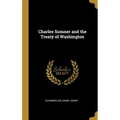 Charles Sumner and the Treaty of Washington