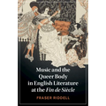 Music and the Queer Body in English Literature at the Fin de Siècle