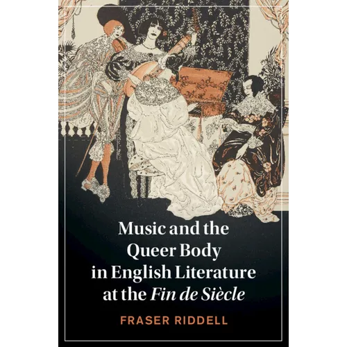 Music and the Queer Body in English Literature at the Fin de Siècle