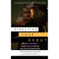 Directing Your Debut: How to Hack Your Mindset to Direct a Badass First Film (Short, Feature, or Anything In Between)