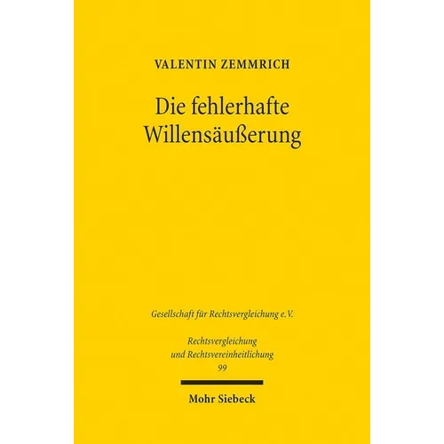 Die Fehlerhafte Willensausserung: Wille Und Erklarung Im Deutschen Und Franzosischen Zivilrecht