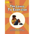 Tim Loves to Exercise