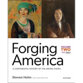 Forging America: Volume Two Since 1863: A Continental History of the United States