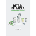 Detrás de barra: Manual de coctelería