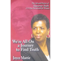 We're All On a Journey to Find Truth: The Life and History of Sojourner Truth - 30 Day Devotlinal for Women