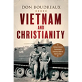 Vietnam and Christianity: A Vietnam Veteran's Transformation from Army Soldier to Warrior of God