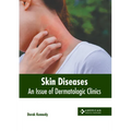 Skin Diseases: An Issue of Dermatologic Clinics