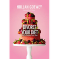 Divorce Your Diet