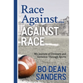 Race Against ... Against Race: My Journey of Diversity and Inclusion Through Sports