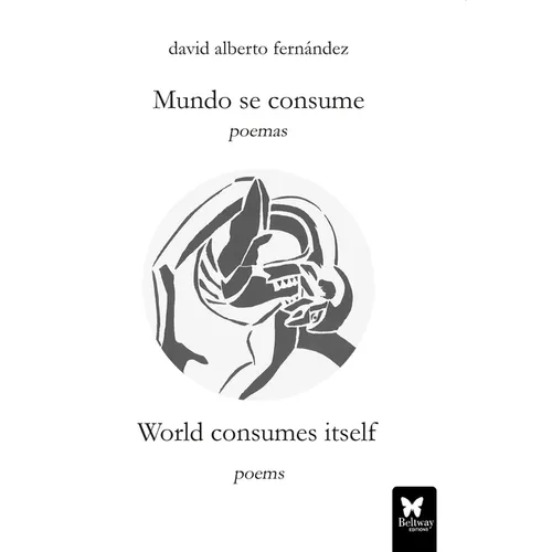 Mundo Se Consume/World Consumes Itself