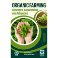 Organic Farming Concepts, Application and Advances