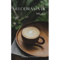 Melodramatic Muse