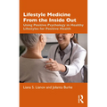Lifestyle Medicine from the Inside Out: Using Positive Psychology in Healthy Lifestyles for Positive Health