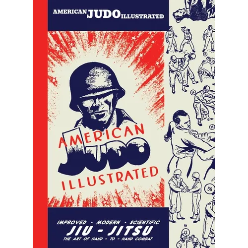American Judo Illustrated: Improved - Modern - Scientific Jiu-Jitsu The Art Of Hand - To - Hand Combat
