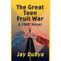 The Great Teen Fruit War, a 1960' Novel