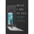 Best Laid Plans: Women Coming of Age in Uncertain Times