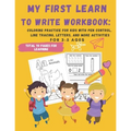 My First Learn to Write Workbook: : 70 Pages Coloring Practice for Kids with Pen Control, Line Tracing, Letters, and More activities
