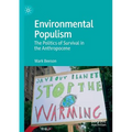 Environmental Populism: The Politics of Survival in the Anthropocene