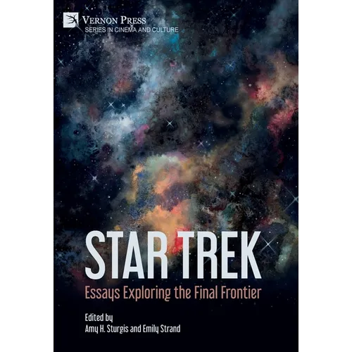 Star Trek: Essays Exploring the Final Frontier
