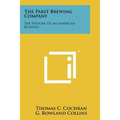 The Pabst Brewing Company: The History Of An American Business