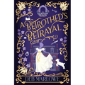 A Betrothed's Betrayal