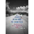 My Journey on the Road to Emmaus: Memoirs of a Pastor's Wife