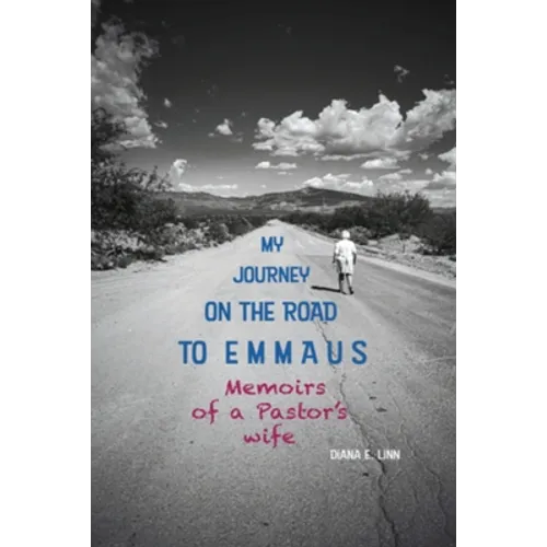 My Journey on the Road to Emmaus: Memoirs of a Pastor's Wife - Paperback