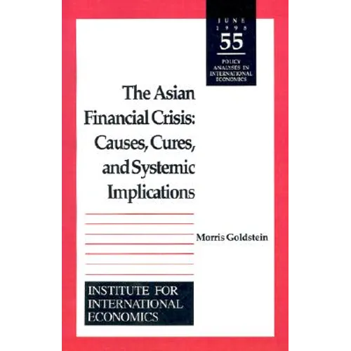 The Asian Financial Crisis: Causes, Cures, and Systemic Implications