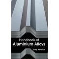 Handbook of Aluminium Alloys