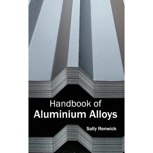 Handbook of Aluminium Alloys