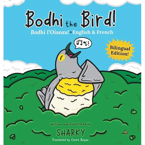 Bodhi the Bird! / Bodhi l'Oiseau!: A Funny Bilingual French-English Picture Book About Friendship