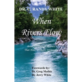 When Rivers Flow - Breaking through Barriers That Hold Us Back Spiritually