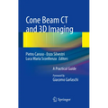 Cone Beam CT and 3D Imaging: A Practical Guide