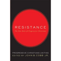 Resistance: The New Role of Progressive Christians: Progressive Christians Uniting