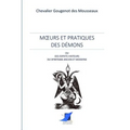 Moeurs et pratiques des démons ou esprits visiteurs du spiritisme ancien et moderne