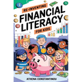 Reinventing Financial Literacy For Kids: Strategies To Crush Budgets, Spend Wisely, and Build Savings In The Digital Age: Strategies To Crush Budgets,